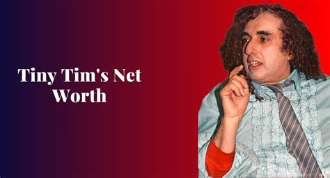 Tiny Tim’s Net Worth 2024: Age, Wife, Songs Height, bio